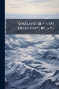Cover-Bild zum Titel 'Rossland Business Directory, 1896-97' von 'Anonymous'
