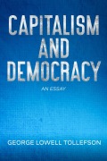 Cover-Bild zum Titel 'Capitalism and Democracy' von 'George Lowell Tollefson'