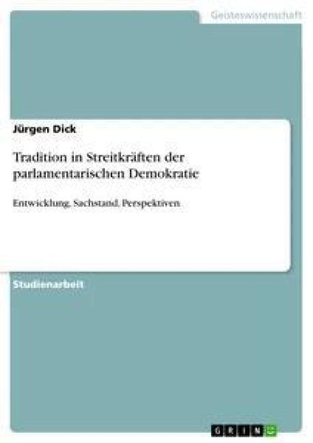 Tradition in Streitkräften der parlamentarischen Demokratie - Jürgen Dick