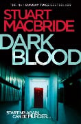 Cover-Bild zum Titel 'Dark Blood' von 'Stuart MacBride'