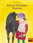 Cover-Bild zum Titel 'Kleines Pferdchen Mahabat' von 'Satomi Ichikawa'