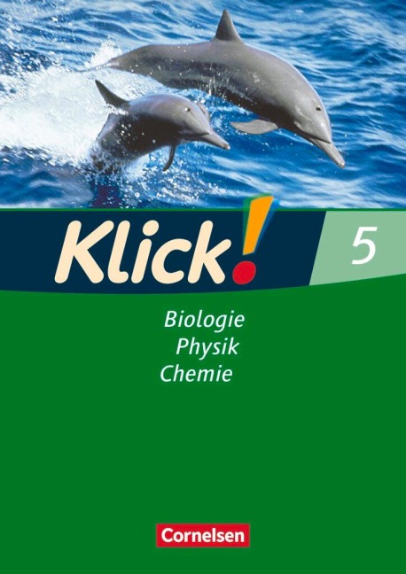 Klick! Biologie, Chemie, Physik. 5. Schuljahr. Arbeitsheft. Westliche Bundesländer - Sylvia Gredig, Catrin Nossek, Doris-Carola Späth, Gila Tautz, Alexandra Windsor
