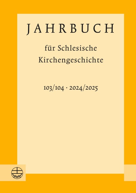 Jahrbuch für Schlesische Kirchengeschichte 103/104 (2024/2025) - 