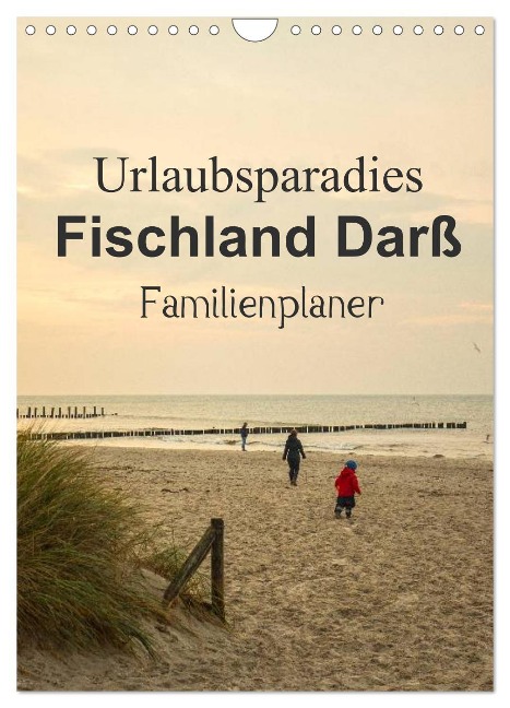 Urlaubsparadies Fischland Darß - Familienplaner (Wandkalender 2025 DIN A4 hoch), CALVENDO Monatskalender - Andrea Potratz