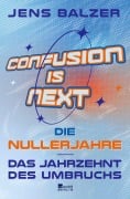 Cover-Bild zum Titel 'Confusion Is Next' von 'Jens Balzer'