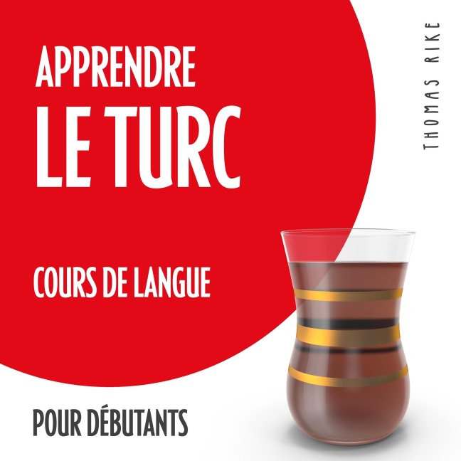 Apprendre le turc (cours de langue pour débutants) - Thomas Rike