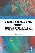 Cover-Bild zum Titel 'Towards a Global Music History' von 'Mark Hijleh'