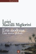 Cover-Bild zum Titel 'L' età moderna. Una storia globale' von 'Luigi Mascilli Migliorini'