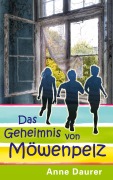 Cover-Bild zum Titel 'Das Geheimnis von Möwenpelz' von 'Anne Daurer'