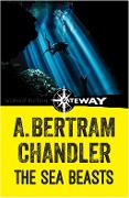 Cover-Bild zum Titel 'The Sea Beasts' von 'A. Bertram Chandler'