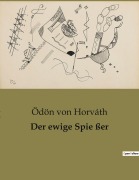 Cover-Bild zum Titel 'Der ewige Spie ßer' von 'Ödön Von Horváth'