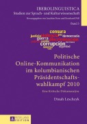 Cover-Bild zum Titel 'Politische Online-Kommunikation im kolumbianischen Präsidentschaftswahlkampf 2010' von 'Dinah Leschzyk'