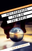 Cover-Bild zum Titel 'Philosophers Take On the World' von ''