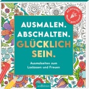 Cover-Bild zum Titel 'Ausmalen. Abschalten. Glücklich sein.' von ''