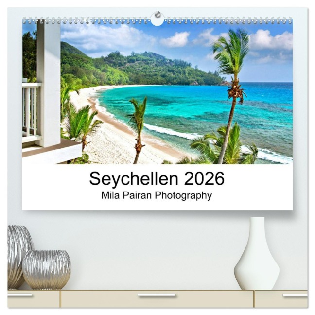 Seychellen Paradies 2026 (hochwertiger Premium Wandkalender 2026 DIN A2 quer), Kunstdruck in Hochglanz - Mila Pairan