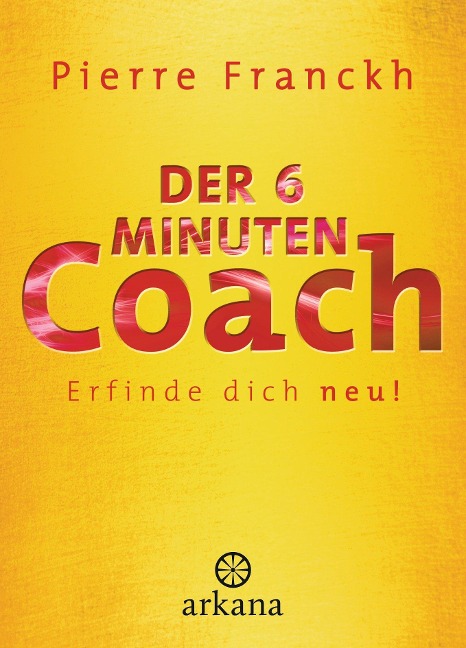 Der 6-Minuten-Coach - Pierre Franckh