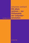 Cover-Bild zum Titel 'Mit allem rechnen - zur Philosophie der Computersimulation' von 'Johannes Lenhard'