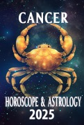 Cover-Bild zum Titel 'Cancer Horoscope & Astrology 2025: Love, Growth, and Wellness in the Stars (Monthly Predictions for all 12 Zodiac Signs in 2025, #4)' von 'Thalia C. Astraea'