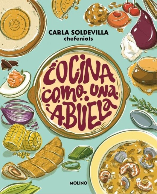 Cocina Como Una Abuela / Grandma-Style Cooking - Carla Soldevilla