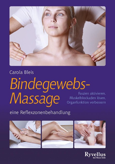 Die Bindegewebsmassage - eine Reflexzonenbehandlung - Carola Bleis