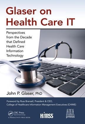 Glaser on Health Care It - John P Glaser
