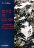Xing Yi Quan. La più antica arte marziale interna cinese - Lutang Sun