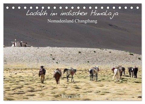 Ladakh im indischen Himalaja - Nomadenland Changthang - Bergweh ® (Tischkalender 2024 DIN A5 quer), CALVENDO Monatskalender - Barbara Esser