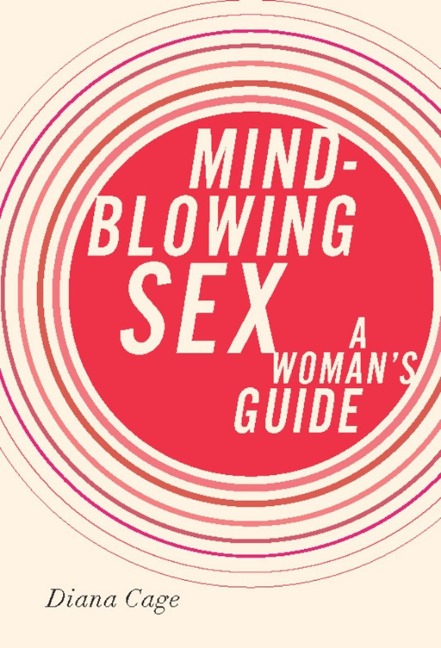Mind-Blowing Sex - Diana Cage