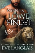 Wenn ein Löwe Findet (Deutsche Lion's Pride, #13) - Eve Langlais