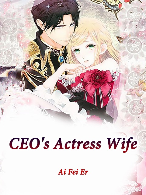 CEO's Actress Wife - Ai Feier