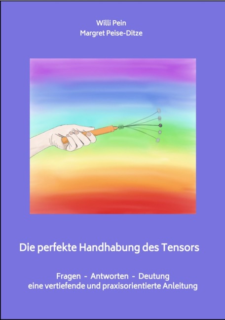Die perfekte Handhabung des Tensors - Margret Peise-Ditze, Willi Pein