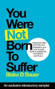 You Were Not Born to Suffer Sampler - Blake D. Bauer