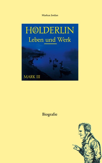 Hölderlin: Leben und Werk (Mark III) - Markus Jordan