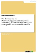 Cover-Bild zum Titel 'Von der Industrie- zur Dienstleistungsgesellschaft. Empirische Entwicklung, theoretische Begründung und die Folgen für das Wirtschaftswachstum' von 'Marius Croonenbrock'