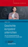 Cover-Bild zum Titel 'Geschichte kompetent unterrichten' von 'Robert Rauh'