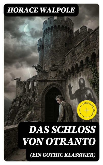 Das Schloss von Otranto (Ein Gothic Klassiker) - Horace Walpole