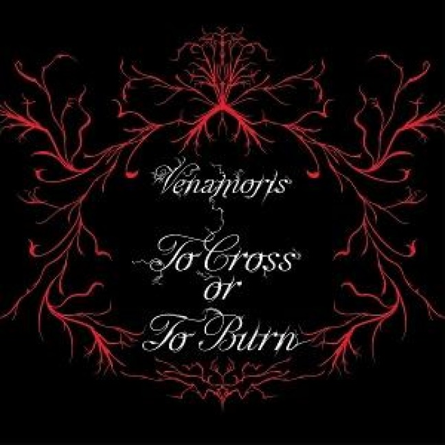 To Cross Or To Burn - Venamoris