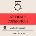 Nicolaus Copernicus: A short biography - George Fritsche, Minute Biographies, Minutes