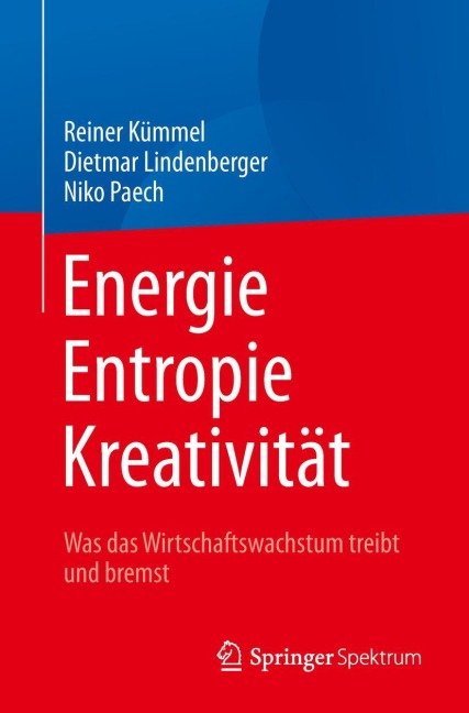 Energie, Entropie, Kreativität - Reiner Kümmel, Niko Paech, Dietmar Lindenberger