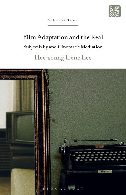 Film Adaptation and the Real - Hee-Seung Irene Lee