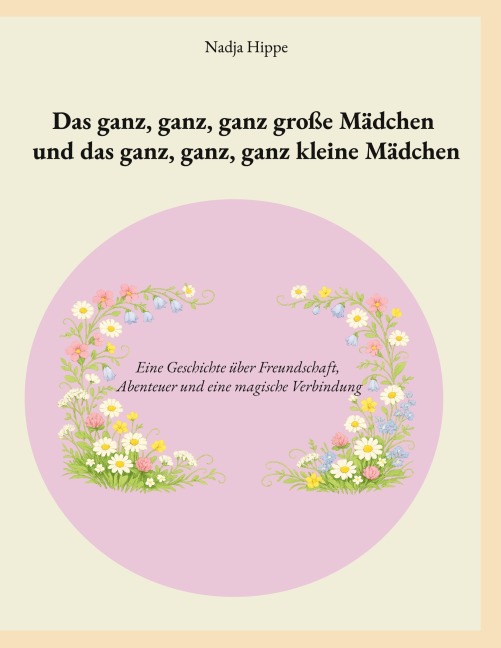 Das ganz, ganz, ganz große Mädchen und das ganz, ganz, ganz kleine Mädchen - Nadja Hippe