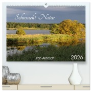 Sehnsucht Natur (hochwertiger Premium Wandkalender 2026 DIN A2 quer), Kunstdruck in Hochglanz - Jan Allnoch