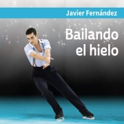 Cover-Bild zum Titel 'Bailando el hielo' von 'Javier Fernández López'