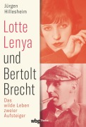 Cover-Bild zum Titel 'Lotte Lenya und Bertolt Brecht' von 'Jürgen Hillesheim'