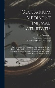 Cover-Bild zum Titel 'Glossarium Mediae Et Infimae Latinitatis: Indices Extraits Des Observations Sur L'histoire De Saint Louis, Escrite Par Jean Sire De Joinville. Constan' von 'Charles Du Fresne Du Cange, G. A. Louis Henschel, Pierre Carpenter'