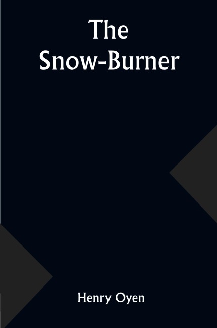 The Snow-Burner - Henry Oyen