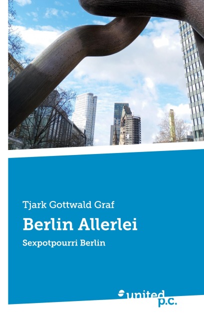 Berlin Allerlei - Tjark Gottwald Graf