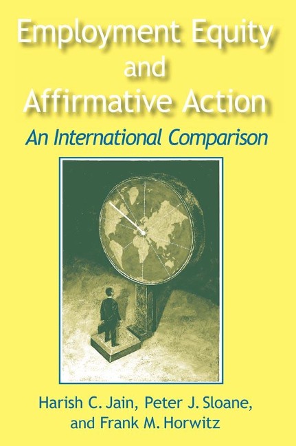 Employment Equity and Affirmative Action: An International Comparison - Harish C. Jain, Frank Horwitz, Peter Sloane