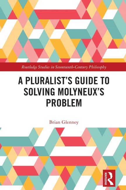 A Pluralist's Guide to Solving Molyneux's Problem - Brian Glenney