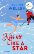 Cover-Bild zum Titel 'Kiss me like a Star - oder: Traumtänzerküsse' von 'Jennifer Wellen'